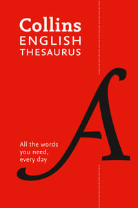Collins English Thesaurus : Eighth Edition : All the Words You Need, Every Day - Collins Dictionaries