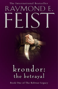 Krondor : The Betrayal : Riftwar Legacy : Book 1 - Raymond E Feist