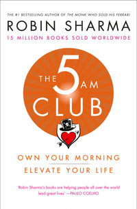 The 5am Club : Own Your Morning. Elevate Your Life. - Robin Sharma