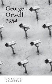 1984 Nineteen Eighty-Four : Collins Classics - George Orwell