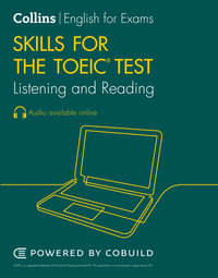 Collins English for the Toeic Test - Toeic Listening and Reading Skills: Toeic 750+ (B1+) : Second Edition : Collins English for the TOEIC Test - Harpercollins Uk