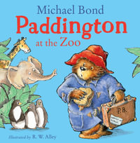 Paddington at the Zoo : Paddington - Michael Bond