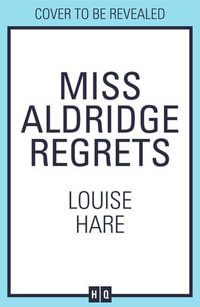 Miss Aldridge Regrets eBook by Louise Hare, 9780008332631