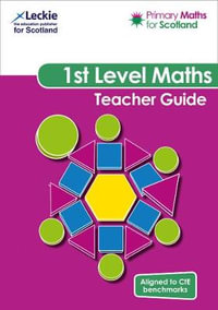 First Level Teacher Guide : For Curriculum for Excellence Primary Maths - Antoinette Irwin