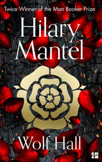 Wolf Hall : Wolf Hall - Hilary Mantel