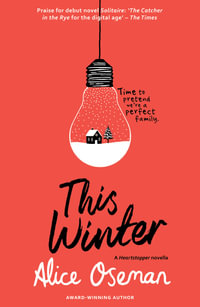 A Solitaire Novella - This Winter : Based on the characters from Heartstopper and Solitaire - Alice Oseman