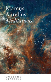 Collins Classics - Meditations : Collins Classics - Marcus Aurelius