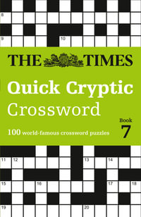 Quick Cryptic Crossword - Book 7 : 100 World-Famous Crossword Puzzles - The Times Mind Games and Times2