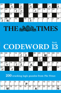 The Times Codeword: Book 13 : 200 Cracking Logic Puzzles - The Times Mind Games