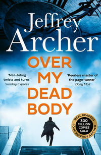 Over My Dead Body : William Warwick Novels - Jeffrey Archer
