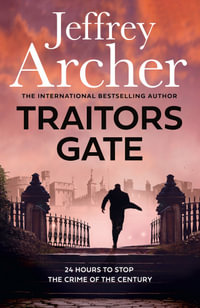 Traitors Gate : William Warwick: Book 6 - Jeffrey Archer
