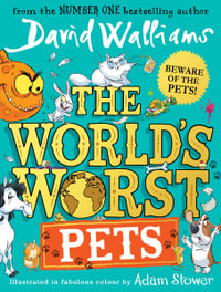 The World's Worst Pets : World's Worst - David Walliams