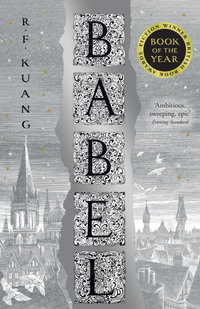 Babel : Or The Necessity Of Violence: An Arcane History Of The Oxford Translators' Revolution - R.F. Kuang