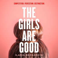 The Girls Are Good : A gripping new literary thriller set in the world of elite gymnastics - Sarah Alexander