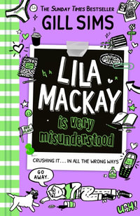 Lila Mackay is Very Misunderstood : New for 2025, the hilarious diary-style teen romance comedy - the first YA novel from Sunday Times best-selling - Gill Sims