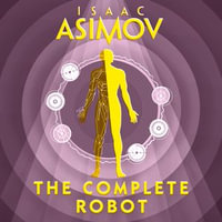 The Complete Robot - William Hope