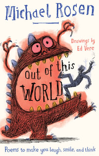 Out Of This World : The Weirdest Poetry of All Time - Michael Rosen