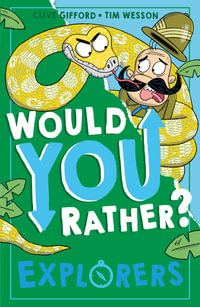 Would You Rather? Explorers : Explorers - Clive Gifford