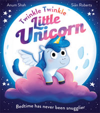 Twinkle Twinkle Little Unicorn : Twinkle Twinkle - Anum Shah