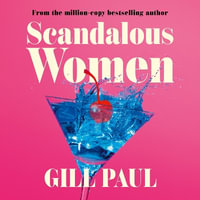 Scandalous Women : 'Scrumptious' Eve Chase - Gill Paul