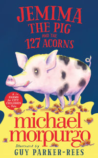 Jemima the Pig and the 127 Acorns - Michael Morpurgo