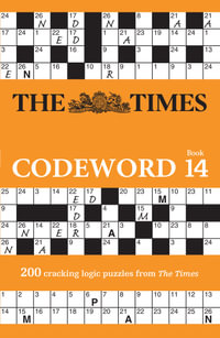 The Times Codeword 14 : 200 Cracking Logic Puzzles - The Times Mind Games