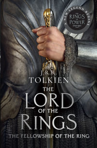 The Fellowship of the Ring : Rings of Power Tie-In Edition - J.R.R. Tolkien