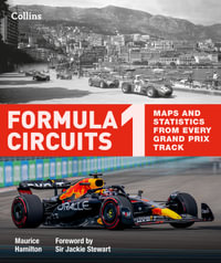 Formula 1 Circuits : Maps and Statistics From Every Grand Prix Track [Second Edition] - Maurice Hamilton