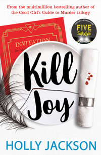 Kill Joy : A prequel to the Good Girl's Guide to Murder trilogy - Holly Jackson