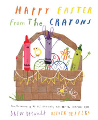 Happy Easter from the Crayons : The Crayons - Drew Daywalt