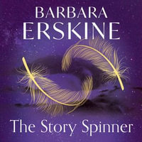 The Story Spinner : The gripping new historical fiction novel for 2024 from the Sunday Times bestseller - Barbara Erskine