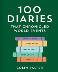 100 Diaries That Chronicled World Events - Colin Salter