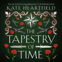 The Tapestry of Time - Kate Heartfield