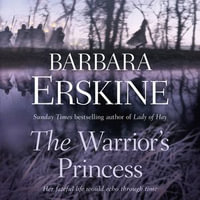 The Warrior's Princess : Uncover hidden secrets in this Celtic historical fiction novel from Sunday Times bestselling author Barbara Erskine! - Barbara Erskine