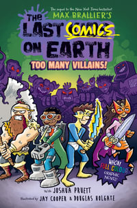 The Last Comics On Earth - Too Many Villains! : Last Kids on Earth Graphic Novels - Max Brallier