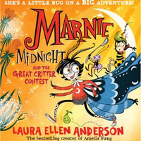 Marnie Midnight and the Great Critter Contest : Explore a magical illustrated new world for children aged 7-9 from the best-selling creator of Amelia Fang. New for 2024. (Marnie Midnight, Book 2) - To Be Confirmed