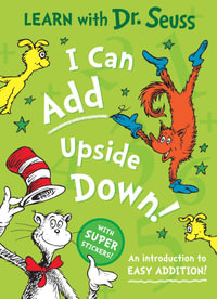 I Can Add Upside Down [Learn with Dr. Seuss Edition] : An Introduction to Easy Addition! - Dr Seuss