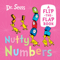 Nutty Numbers : A Flip-the-Flap Book - Dr Seuss