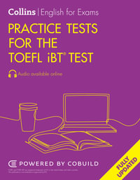 Practice Tests for the TOEFL Test [Second Edition] : Collins English for the TOEFL Test - Collins UK