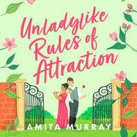 Unladylike Rules of Attraction : spicy Regency romcom for fans of Netflix's Bridgerton and Queen Charlotte (The Marleigh Sisters, Book 2) - Krupa Pattani