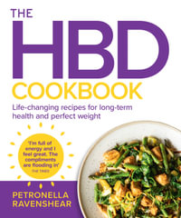 The HBD Cookbook : Life-Changing Recipes for Long-term Health and Perfect Weight - Petronella Ravenshear