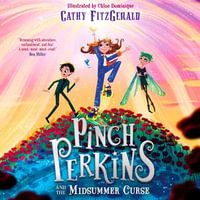 Pinch Perkins and the Midsummer Curse : A magical, action-packed adventure, new for 2024 for 9+ fans of Enola Holmes and Terry Pratchett! - To Be Confirmed