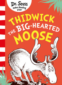 Thidwick the Big-Hearted Moose : Dr Seuss Classic Edition - Dr. Seuss