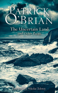 The Uncertain Land and Other Poems - Patrick O'Brian