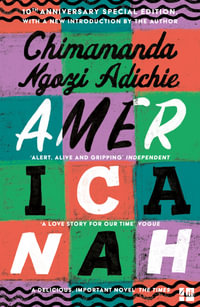 Americanah 10th Anniversary Edition - Chimamanda Ngozi Adichie