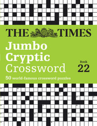 The Times Crosswords - The Times Jumbo Cryptic Crossword : Book 22 : The World's Most Challenging Cryptic Crossword - The Times Mind Games