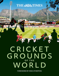 The Times Cricket Grounds of the World - Richard Whitehead