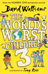 The World's Worst Children 3 : Book 3 - David Walliams