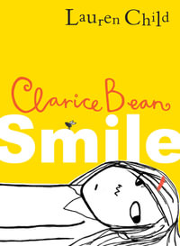 Clarice Bean - Smile : Clarice Bean - Lauren Child