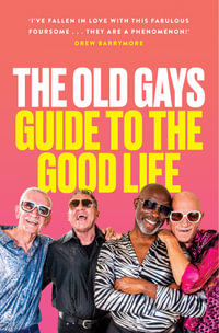 The Old Gays' Guide to the Good Life - Robert Reeves